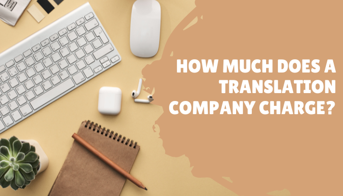 How much does a translation company charge?