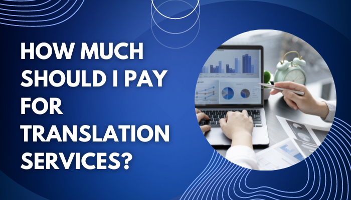 How much should I pay for translation services?